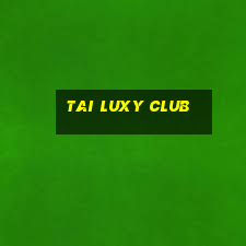 tai luxy club