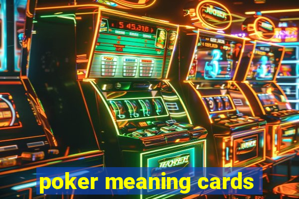 poker meaning cards