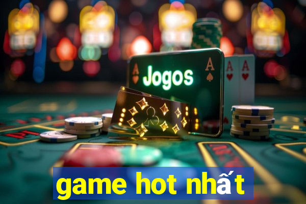 game hot nhất