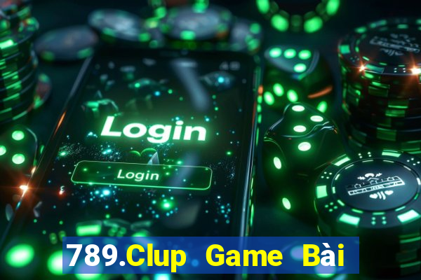 789.Clup Game Bài Uy Tín Nhất 2022