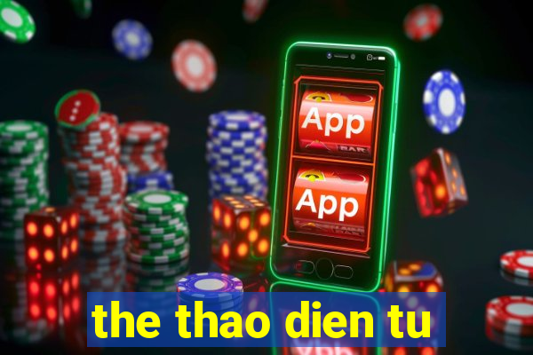 the thao dien tu