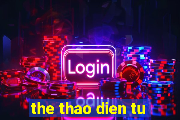 the thao dien tu