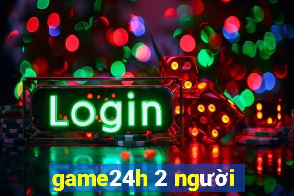 game24h 2 người