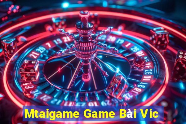 Mtaigame Game Bài Vic