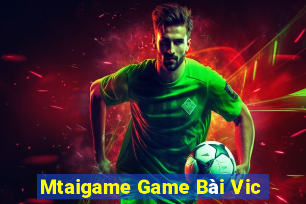 Mtaigame Game Bài Vic