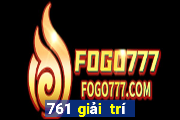 761 giải trí vui chơi game bài