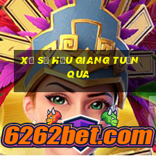 xổ số hậu giang tuần qua