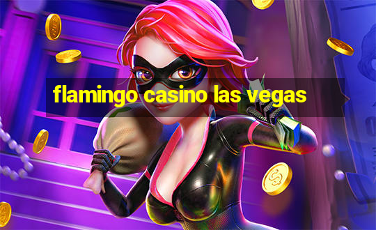 flamingo casino las vegas