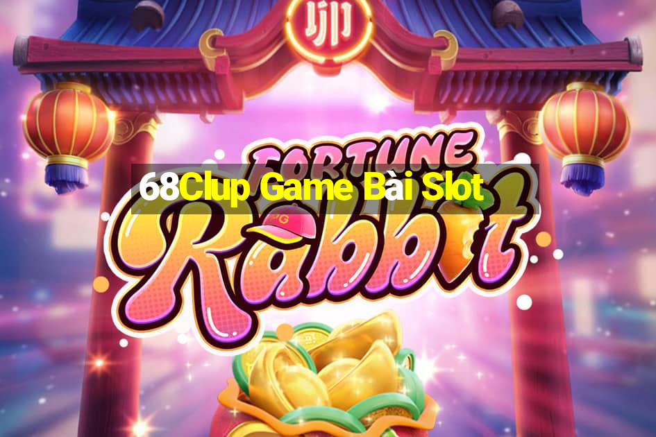 68Clup Game Bài Slot