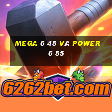 mega 6 45 và power 6 55