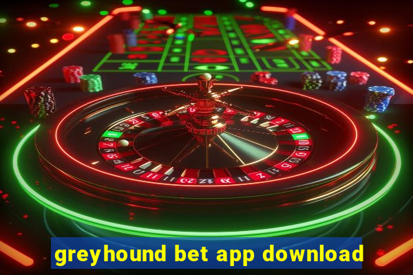 greyhound bet app download