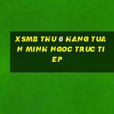 xsmb thu 6 hang tuan minh ngoc truc tiep