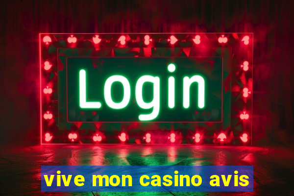 vive mon casino avis