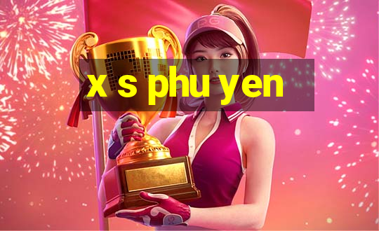 x s phu yen