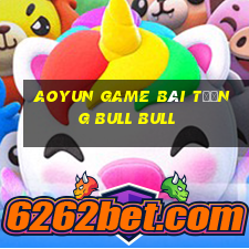 Aoyun game bài tướng Bull bull