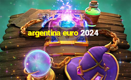 argentina euro 2024