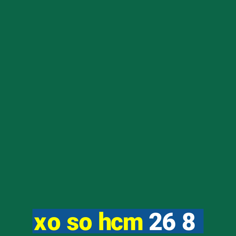 xo so hcm 26 8