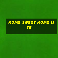 home sweet home lite