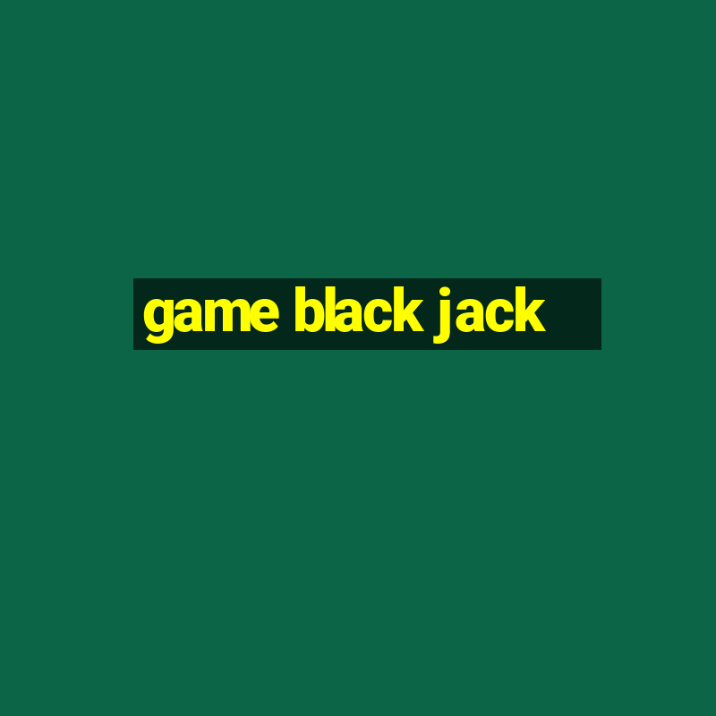 game black jack