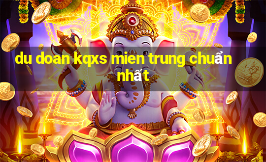 du doan kqxs mien trung chuẩn nhất