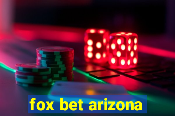 fox bet arizona