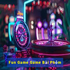 Fun Game Game Bài Phỏm