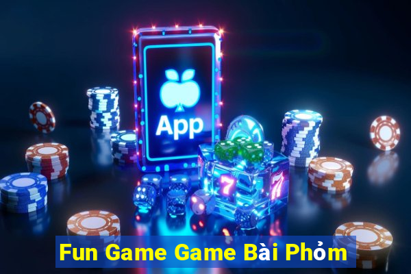 Fun Game Game Bài Phỏm