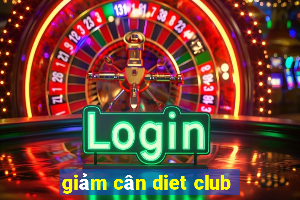 giảm cân diet club