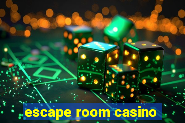 escape room casino