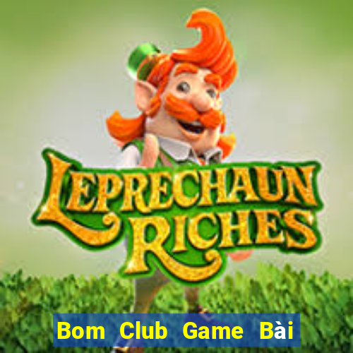 Bom Club Game Bài Phái Mạnh