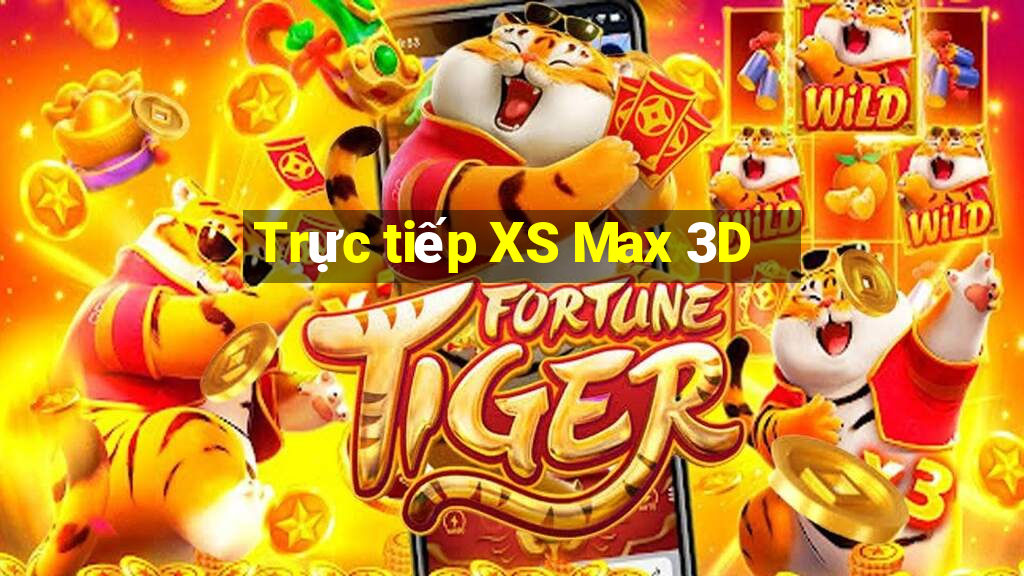 Trực tiếp XS Max 3D