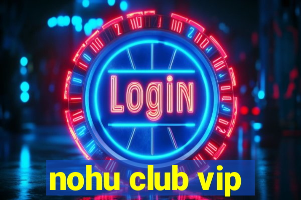 nohu club vip