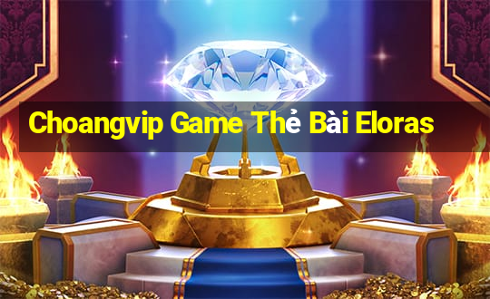 Choangvip Game Thẻ Bài Eloras