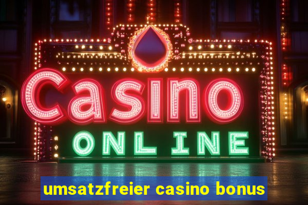 umsatzfreier casino bonus