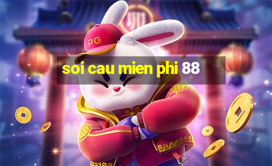 soi cau mien phi 88