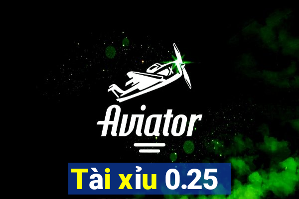 Tài xỉu 0.25