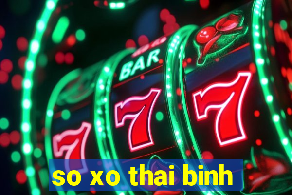 so xo thai binh