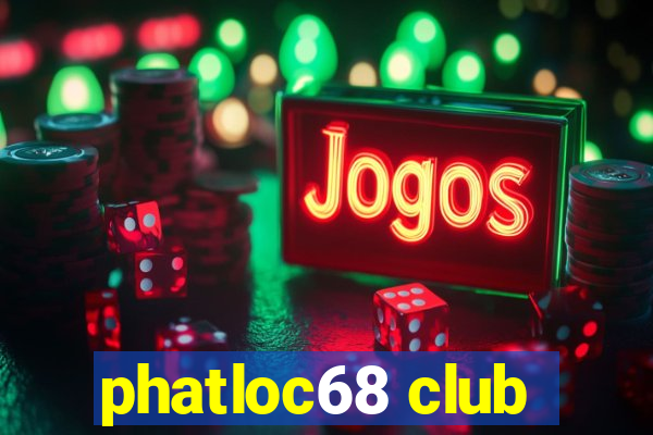 phatloc68 club