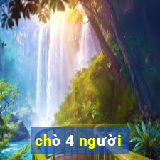 chò 4 người