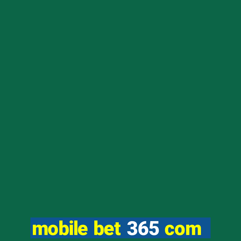 mobile bet 365 com