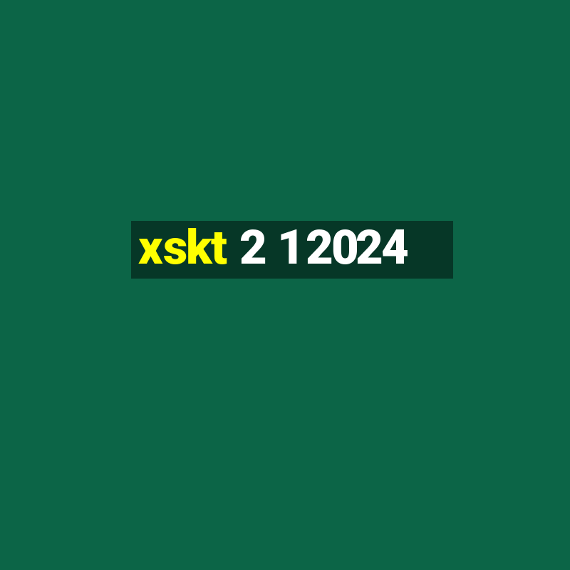 xskt 2 1 2024