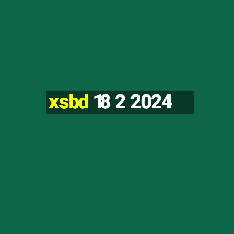 xsbd 18 2 2024