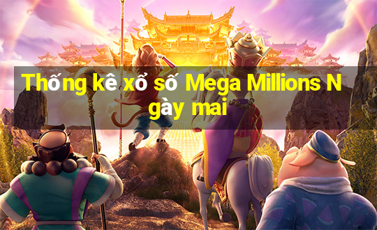 Thống kê xổ số Mega Millions Ngày mai