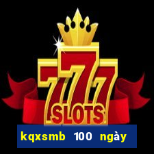 kqxsmb 100 ngày gần đây