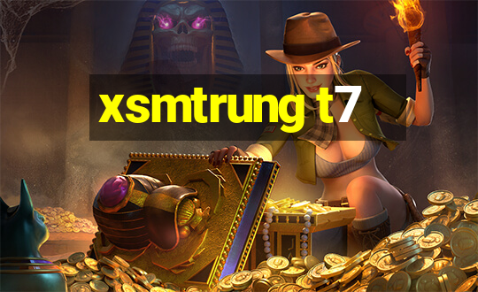 xsmtrung t7