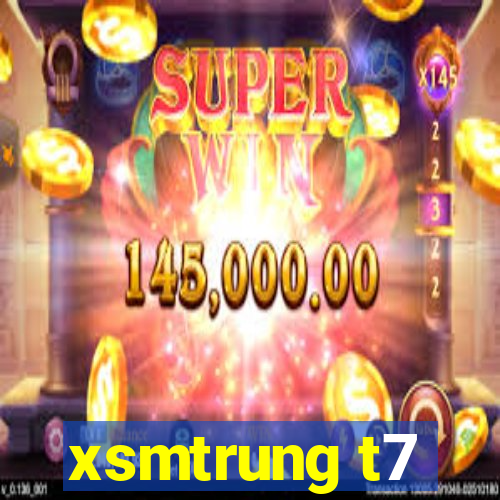 xsmtrung t7