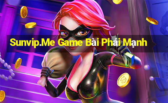 Sunvip.Me Game Bài Phái Mạnh