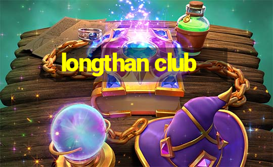 longthan club