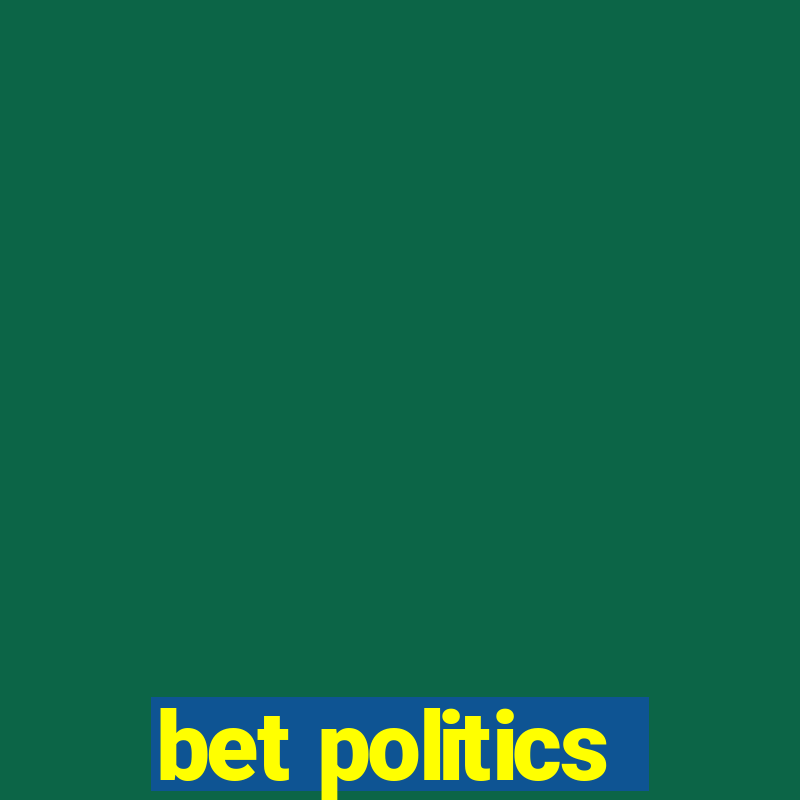 bet politics