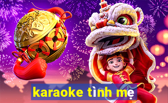 karaoke tình mẹ